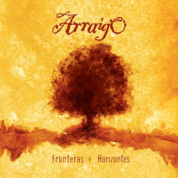 Portada del álbum Fronteras y Horizontes de la banda Arraigo